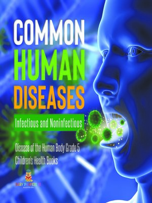 cover image of Common Human Diseases --Infectious and Noninfectious--Disease of the Human Body Grade 5--Children's Health Books